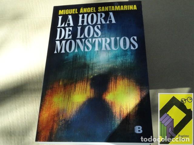 Libros de segunda mano: SANTAMARINA, Miguel Angel: La hora de los monstruos