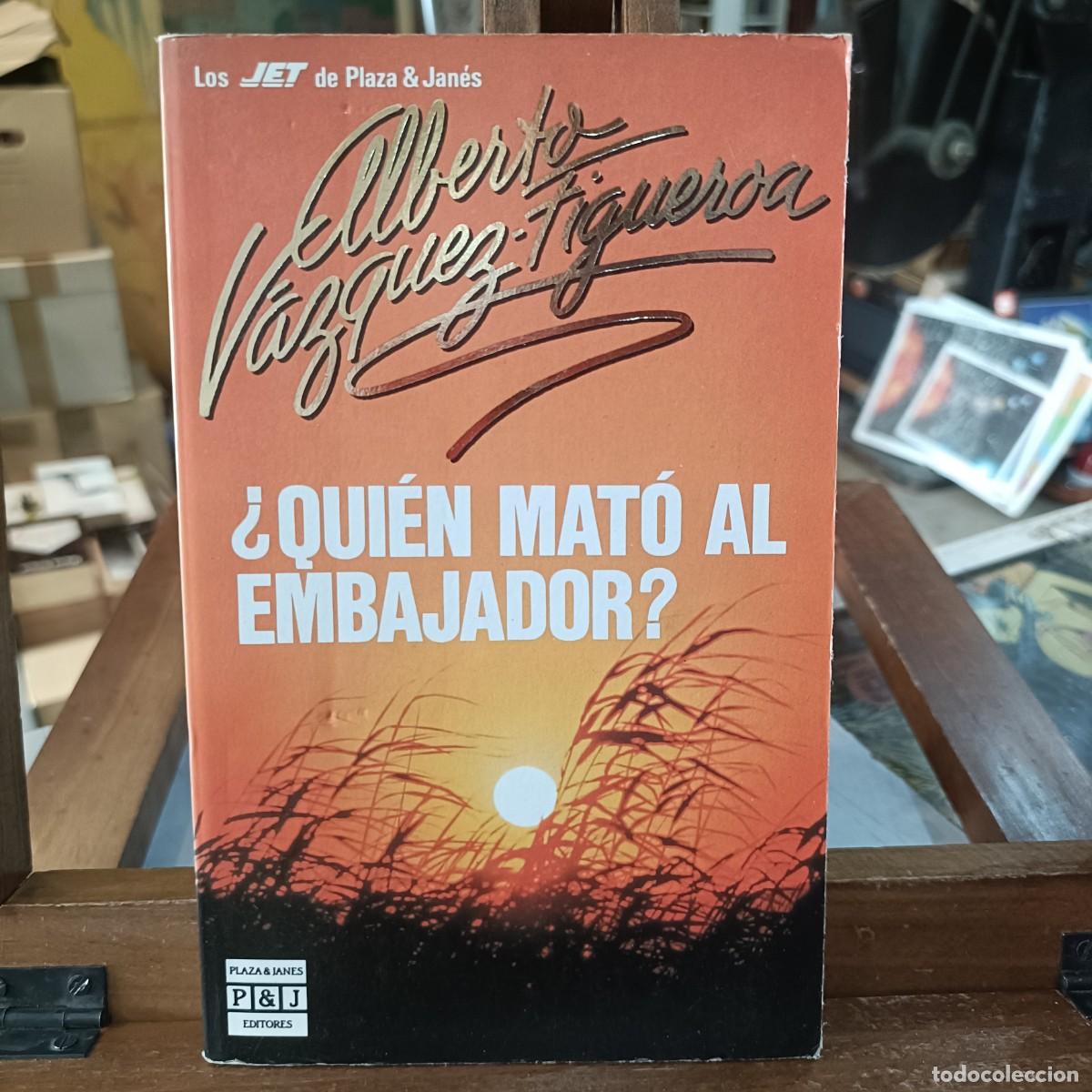 Libros de segunda mano: &iquest;Qui&eacute;n mat&oacute; al embajador? - Alberto V&aacute;zquez-Figueroa - Ed. P&J 1989