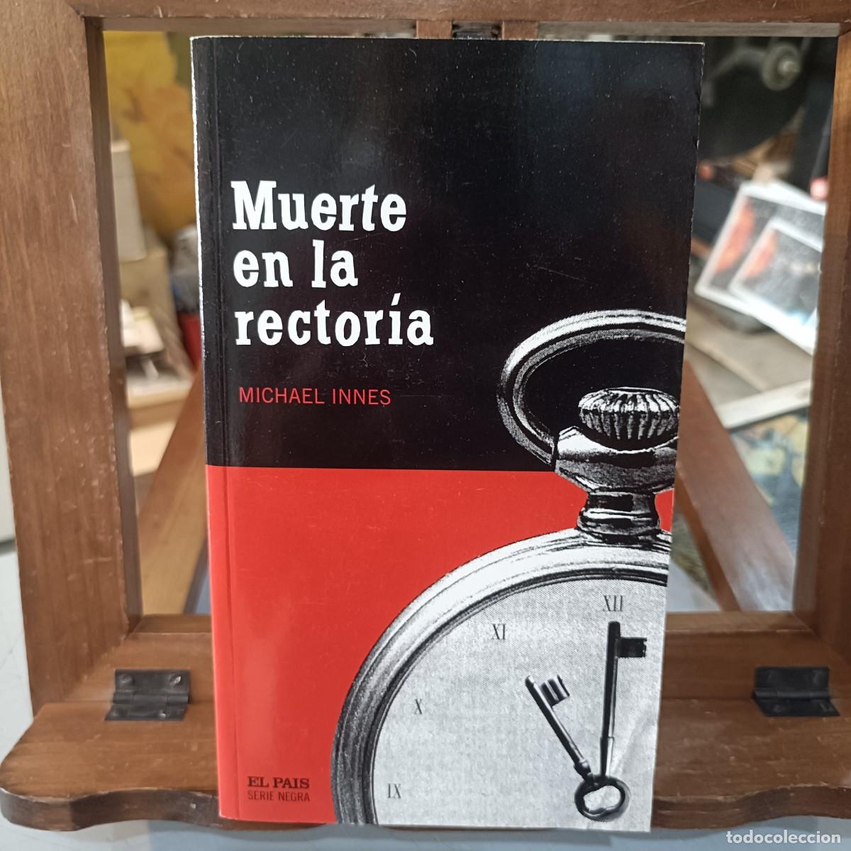 Libros de segunda mano: Muerte en la rector&iacute;a - Michael Innes - El Pa&iacute;s, Serie Negra - 2004