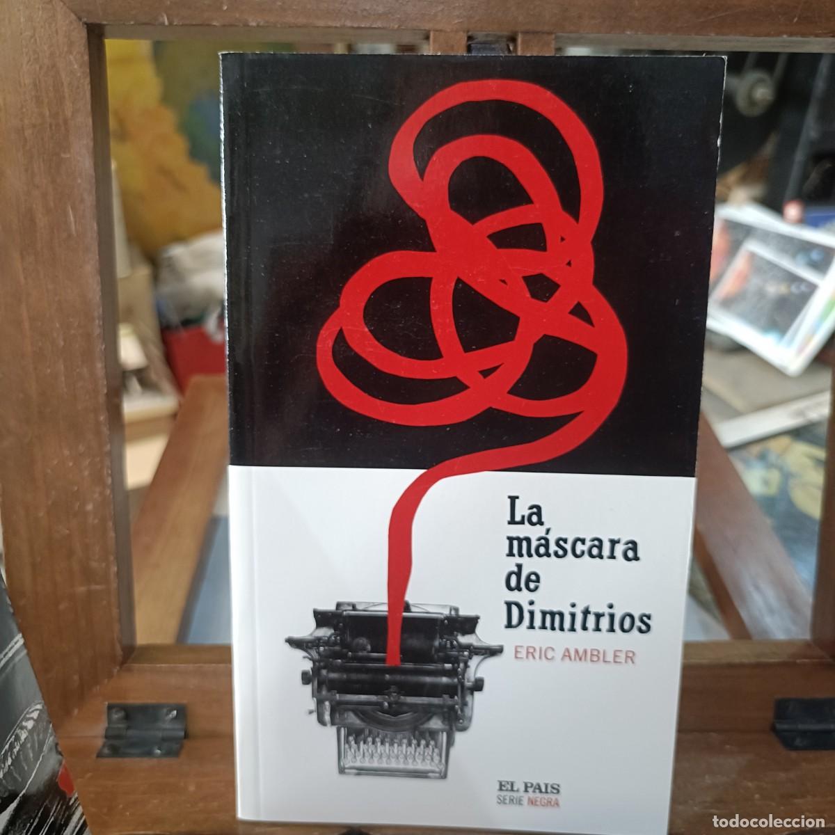 Libros de segunda mano: La m&aacute;scara de Dimitrios - Eric Ambler - El Pa&iacute;s, Serie Negra - 2004