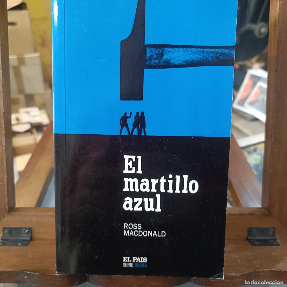 Libros de segunda mano: El Martillo Azul - Ross Macdonald - El Pa&iacute;s, Serie Negra 2004