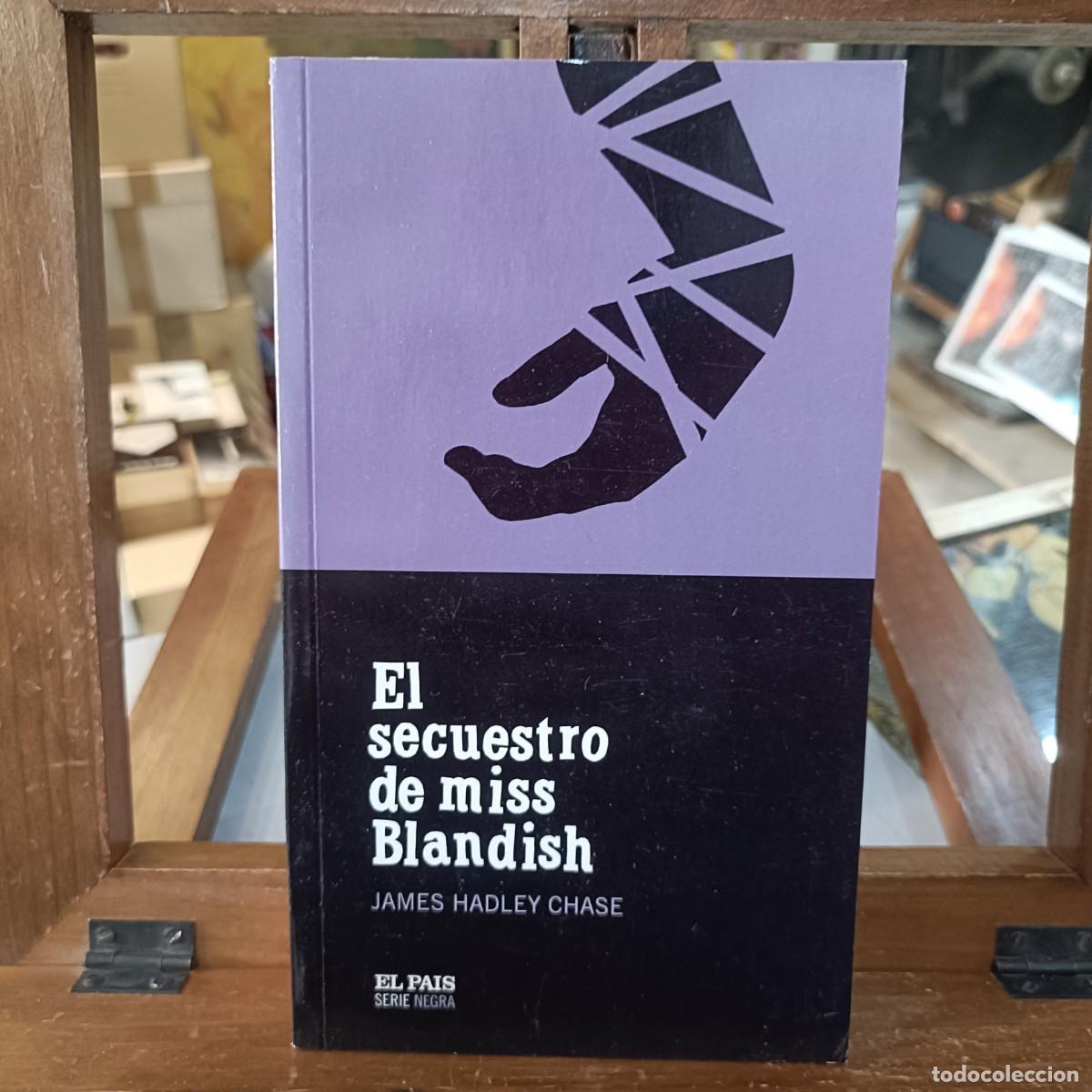Libros de segunda mano: El secuestro de miss Blandish - James Hadley Chase - El Pa&iacute;s, Serie Negra 2004