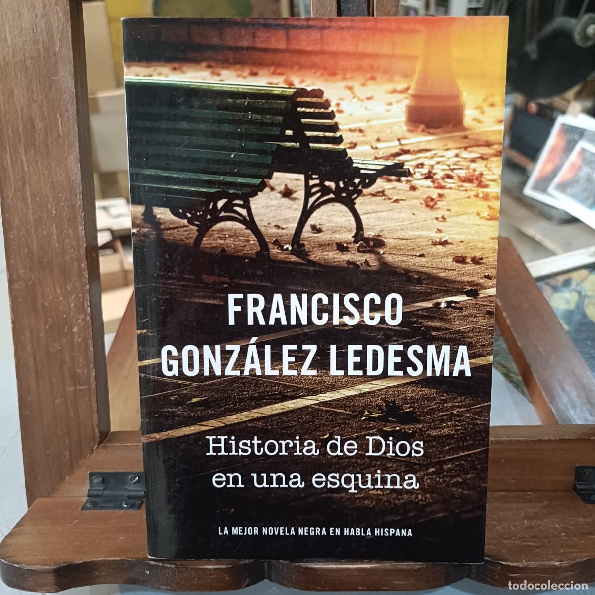 Libros de segunda mano: Historia de Dios en una esquina - Francisco Gonz&aacute;lez Ledesma - Ed. RBA 2015