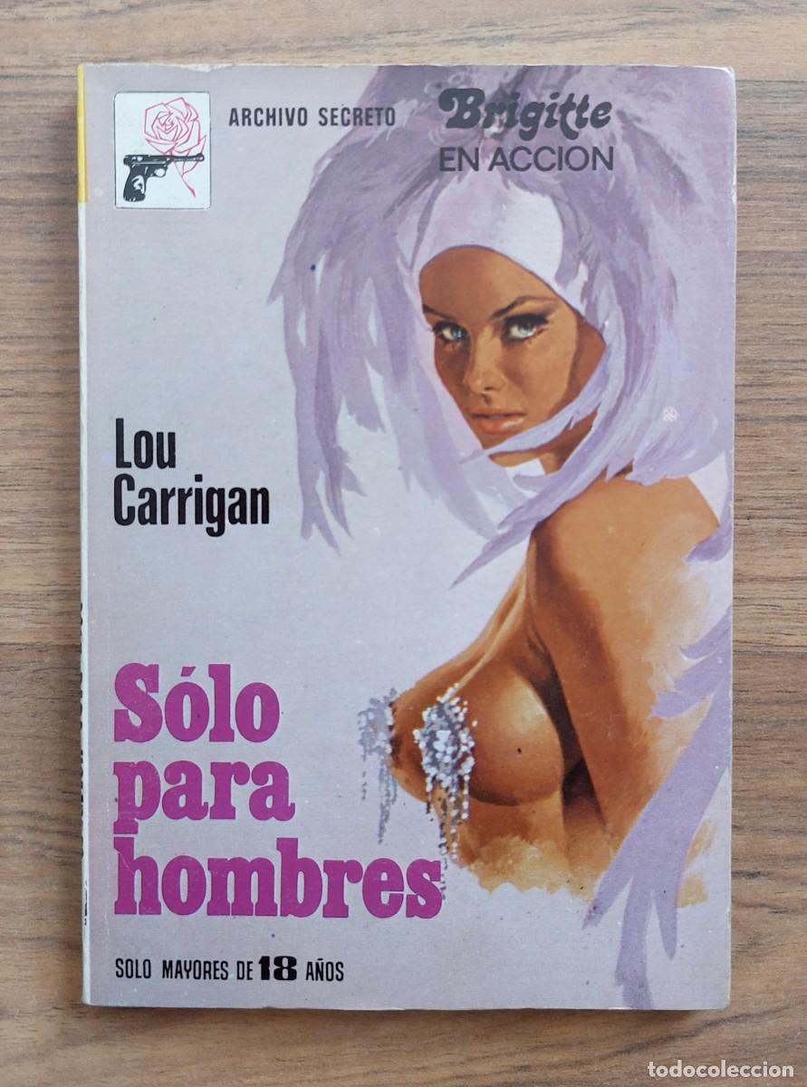 Libros de segunda mano: ARCHIVO SECRETO-BRIGITTE EN ACCION N&ordm; 225-SOLO PARA HOMBRES (LOU CARRIGAN) NOVELAS-PULP
