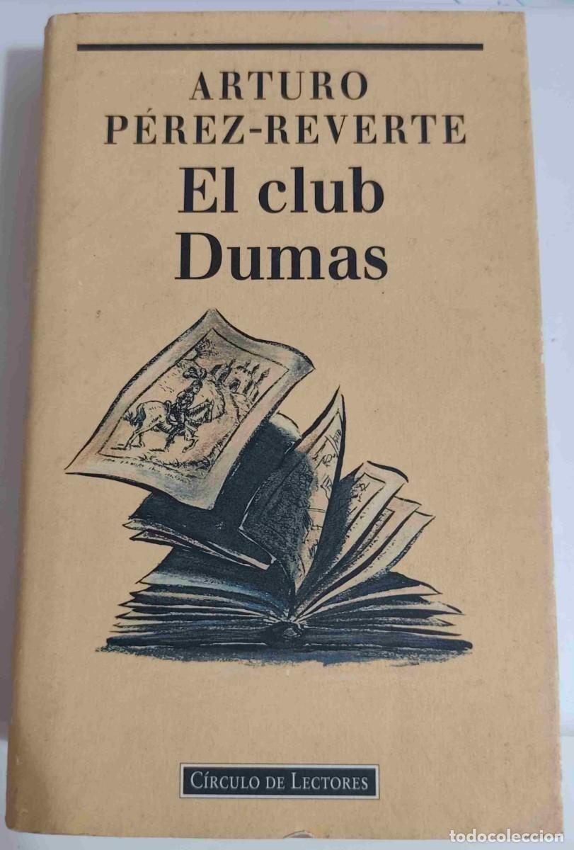Libros de segunda mano: ARTURO PEREZ-REVERTE - EL CLUB DUMAS - CIRCULO DE LECTORES - 1995 - 454 PG - TAPA DURA