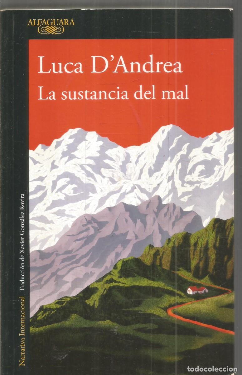 Libros de segunda mano: LUCA D'ANDREA. LA SUSTANCIA DEL MAL. ALFAGUARA. PRIMERA EDICION