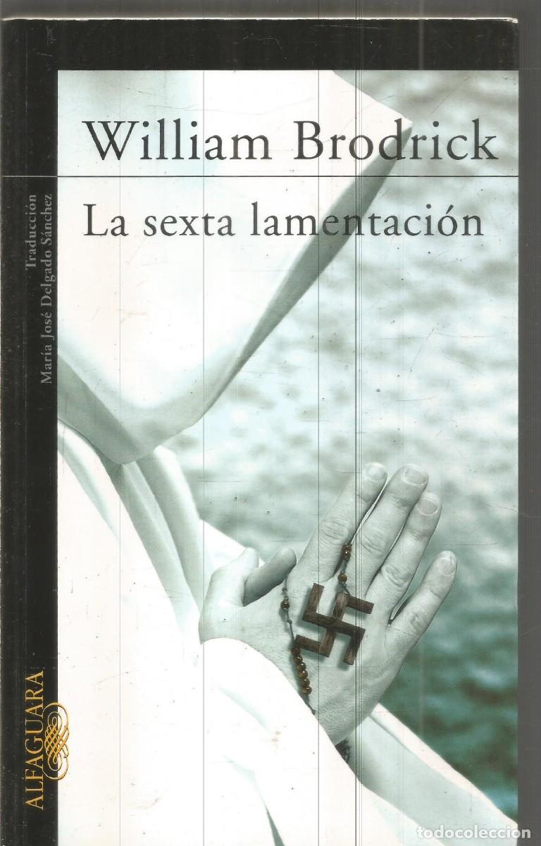 Libros de segunda mano: WILLIAM BRODRICK. LA SEXTA LAMENTACION. ALFAGUARA. PRIMERA EDICION