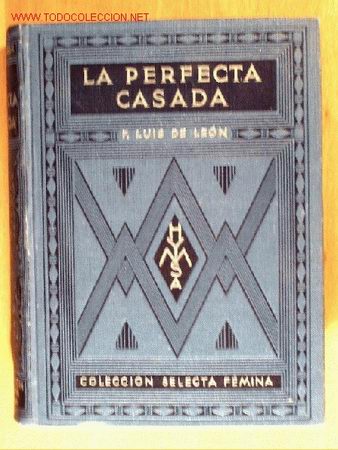 Libros de segunda mano: LA PERFECTA CASADA DE FRAY LUIS DE LEON. HERMOSA ENCUADERNACI&Oacute;N