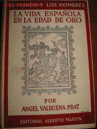 Libros de segunda mano: LA VIDA ESPA&Ntilde;OLA EN LA EDAD DE ORO. Valbuena Prat. 1.943 - Foto 1