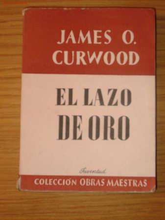 Libros de segunda mano: El lazo de oro / James O .Curwood - Foto 1