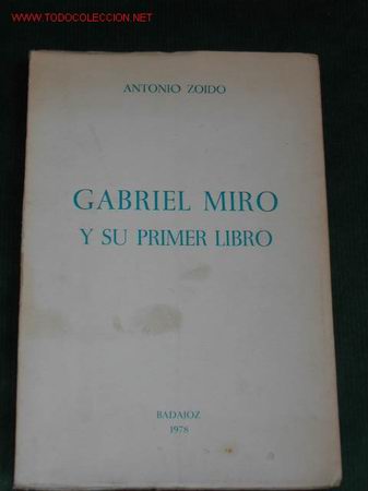Libros de segunda mano: GABRIEL MIRO Y SU PRIMER LIBRO de Antonio Zoido - Foto 1