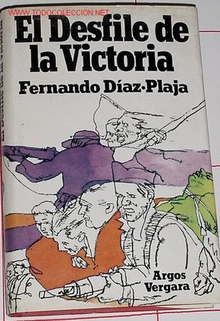 Libros de segunda mano: D&Iacute;AZ - PLAJA, Fernando - El desfile de la victoria. - Foto 1