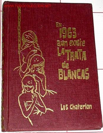 Libros de segunda mano: CHATERLON, Lis - En 1963 a&uacute;n existe la trata de blancas - Foto 1