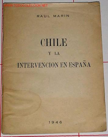 Libros de segunda mano: MARIN, Raul. - CHILE Y LA INTERVENCI&Oacute;N EN ESPA&Ntilde;A - Foto 1