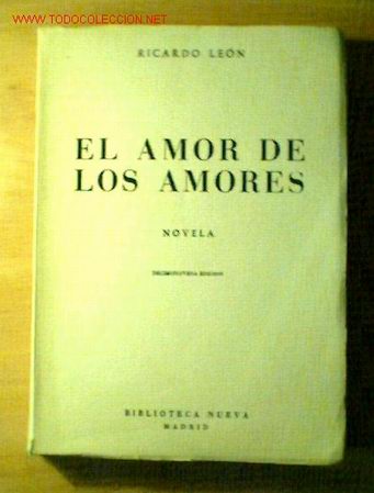 Libros de segunda mano: El amor de los amores. Ricardo Le&oacute;n. - Foto 1