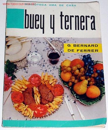 Libri di seconda mano: BUEY Y TERNERA, LAS MEJORES RECETAS PARA PREPARARLOS - FERRER BERNARD