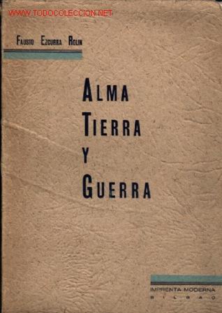 Libros de segunda mano: ALMA TIERRA Y GUERRA prosa y versos - Foto 1