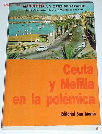 Libros de segunda mano: CEUTA Y MELILLA EN LA POLEMICA - MANUEL LERIA Y ORTIZ DE SARACHO - Foto 1