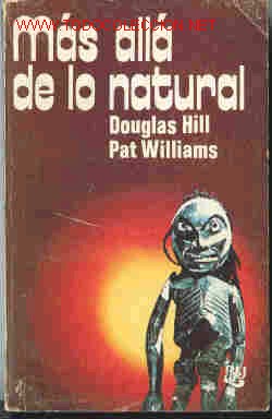 Libros de segunda mano: Douglas Hill, Pat Williams: M&Aacute;S ALL&Aacute; DE LO NATURAL. - Foto 1