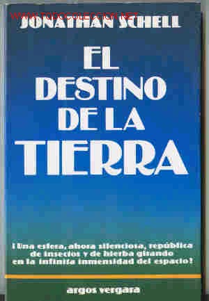 Libros de segunda mano: JONATHAN SCHELL: EL DESTINO DE LA TIERRA - Foto 1