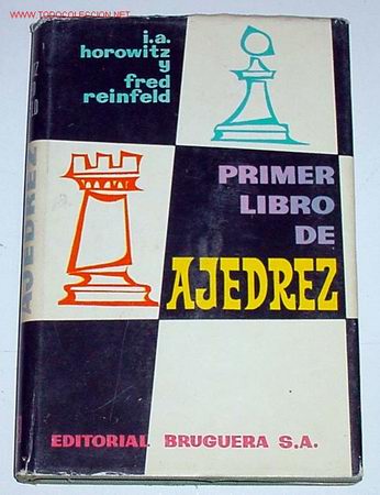Libros de segunda mano: PRIMER LIBRO DEL AJEDREZ - POR I.A. HOROWITZ Y FRED REINFELD - Foto 1