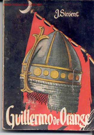 Libros de segunda mano: GUILLERMO DE ORANGE. J. SIRVENT - Foto 1