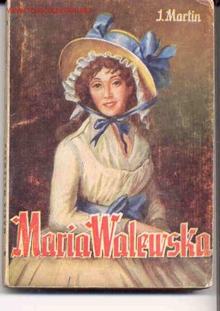 Libros de segunda mano: MARIA WALEWSKA. J. MARTIN - Foto 1