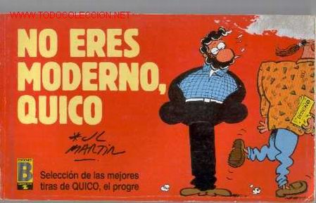 Libros de segunda mano: NO ERES MODERNO, QUICO - Selecci&oacute;n de las mejores tiras de QUICO, el progre