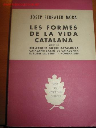 Libros de segunda mano: LES FORMES DE LA VIDA CATALANA. Ferrater Mora. 1.960 - Foto 1