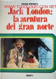 Libros de segunda mano: JACK LONDON: LA AVENTURA DEL GRAN NORTE - Foto 1