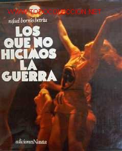 Libros de segunda mano: LOS QUE NO HICIMOS LA GUERRA - Foto 1