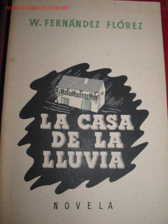 Libros de segunda mano: W. FERNANDEZ FLOREZ, La Casa de la Lluvia. 1.943 - Foto 1