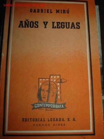 Libros de segunda mano: GABRIEL MIRO. A&ntilde;os y Leguas. - Foto 1