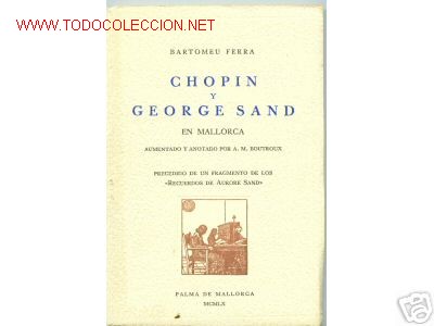 Libros de segunda mano: CHOPIN Y GEORGE SAND EN MALLORCA. B. FERRA. 1960. - Foto 1