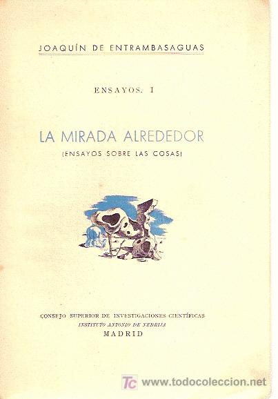 Libros de segunda mano: Joaquin de Entrambasaguas: LA MIRADA ALREDEDOR (Ensayos Sobre las Cosas) (Madrid, 1945)
