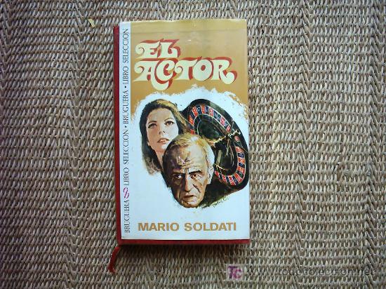 Libros de segunda mano: EL ACTOR. MARIO SOLDATI. 1&ordf; EDICI&Oacute;N ESPA&Ntilde;OLA EN 1971 - Foto 1