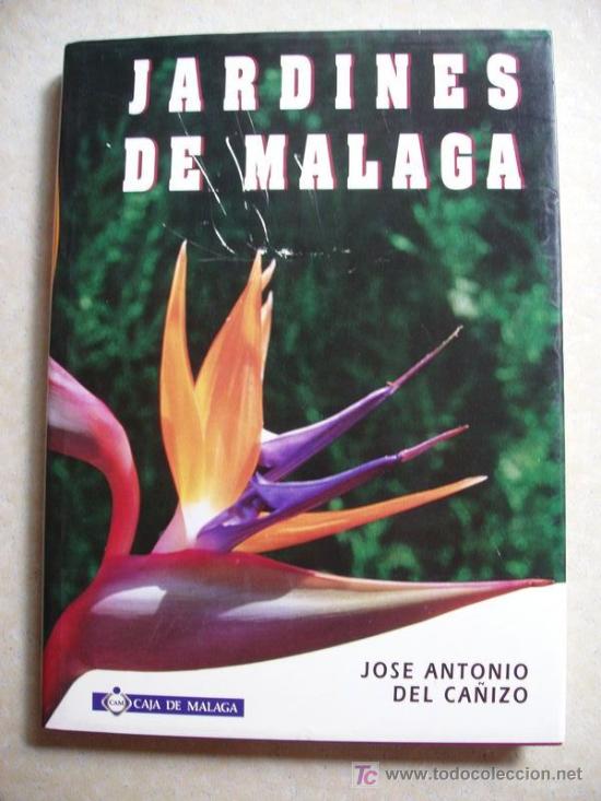 Libros de segunda mano: Jard&iacute;nes de M&aacute;laga - Jos&eacute; Antonio del Ca&ntilde;izo - Foto 1