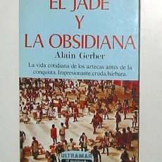 Libros de segunda mano: EL JADE Y LA OBSIDIANA POR ALAIN GERBER. Lote 27538611