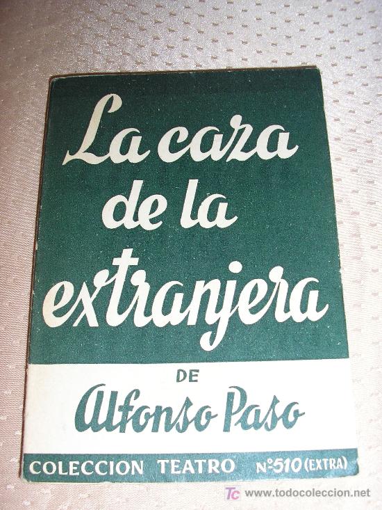 Libros de segunda mano: LA CAZA DE LA EXTRANJERA - ALFONSO PASO. - Foto 1