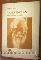 Libros de segunda mano: VALLE INCLAN. EL TEATRO DE SU VIDA.1995.ROBERT LIMA - Foto 1
