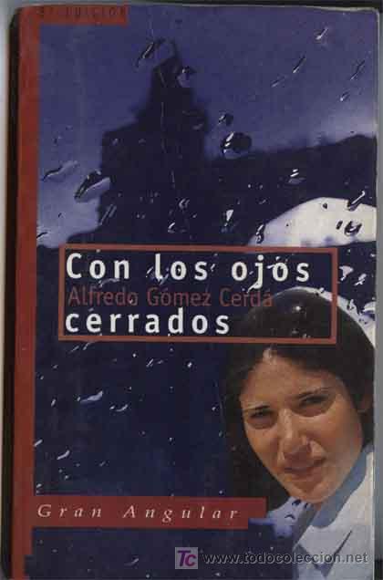 Libros de segunda mano: CON LOS OJOS CERRADOS. Alfredo G&oacute;mez Cerd&aacute;. - Foto 1
