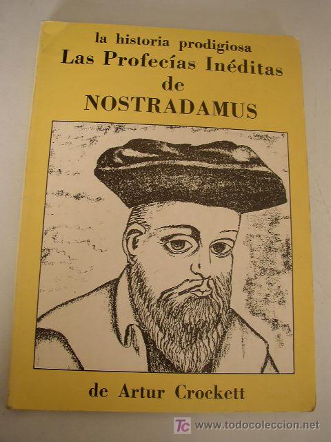 Libros de segunda mano: LAS PROFEC&Iacute;AS IN&Eacute;DITAS DE NOSTRADAMUS- ARTUR CROCKETT-1984-OGP ARGENTINA- LA HISTORIA PRODIGIOSA