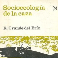 Libros de segunda mano: GRANDE DEL BRIO, RAMÓN - SOCIOLOGIA DE LA CAZA. Lote 25805158