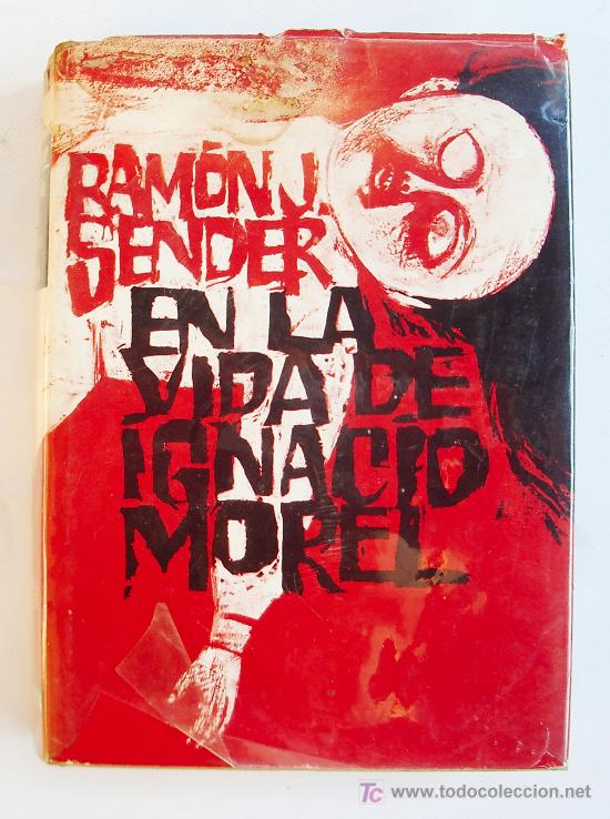 Libros de segunda mano: Ram&oacute;n J. Sender, -En la Vida de Ignacio Morel-. 1&ordf; edici&oacute;n 1969. - Foto 1