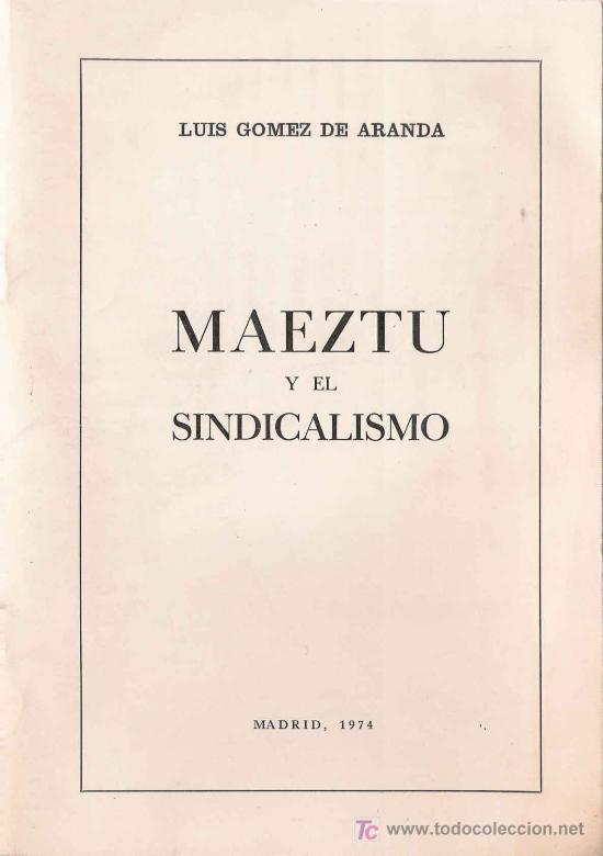 Libros de segunda mano: Maeztu y el sindicalismo / Lu&iacute;s G&oacute;mez de Aranda - Foto 1