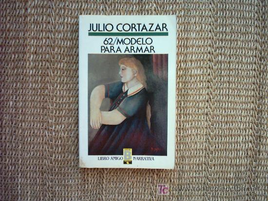 Libros de segunda mano: JULIO CORTAZAR. 62/MODELO PARA ARMAR. 1988. 1&ordf; EDICI&Oacute;N EDICIONES B. - Foto 1