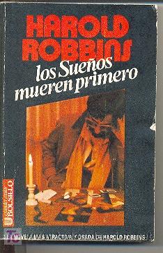 Libros de segunda mano: 27-92. Los Sue&ntilde;os mueren primero de Harold Robbins - Foto 1