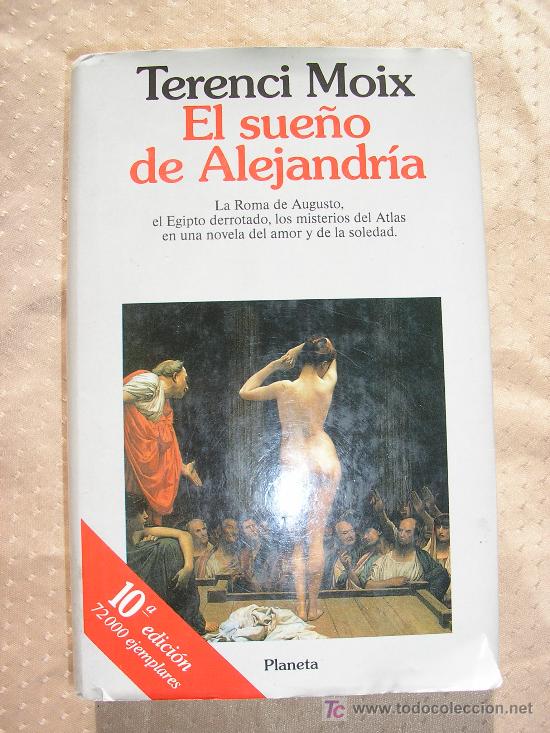 Libros de segunda mano: EL SUE&Ntilde;O DE ALEJANDRIA - TERENCI MOIX. - Foto 1