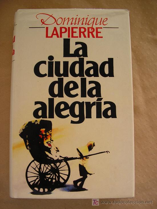 Libros de segunda mano: LA CIUDAD DE LA ALEGRIA - DOMINIQUE LAPIERRE. - Foto 1