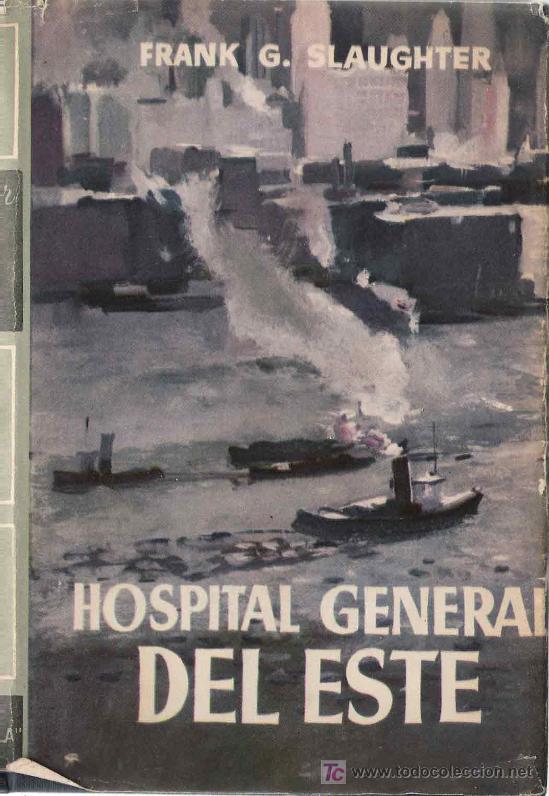 Libros de segunda mano: Hospital General del Este : novela / Frank G. Slaughter - Foto 1